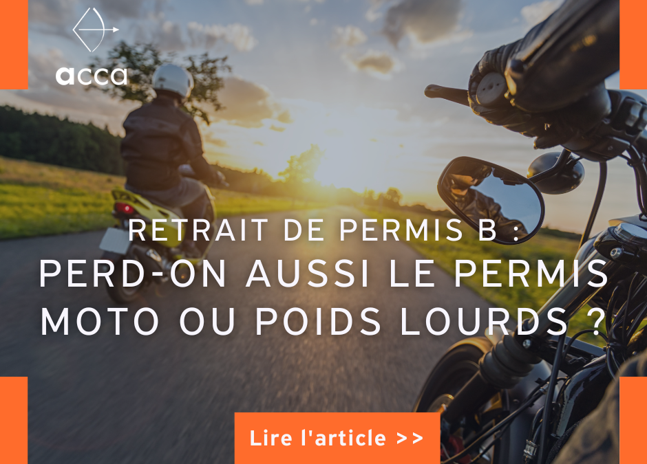 Retrait de permis B : perd-on aussi le permis moto ou poids lourds ?